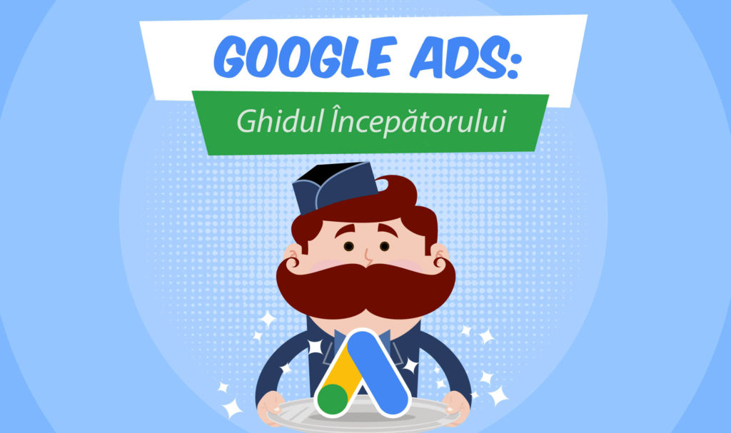 Optimizarea Google Ads: pasi pentru o campanie de anunturi de inalta performanta